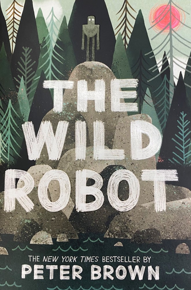 Wild Robot by: Peter Brown